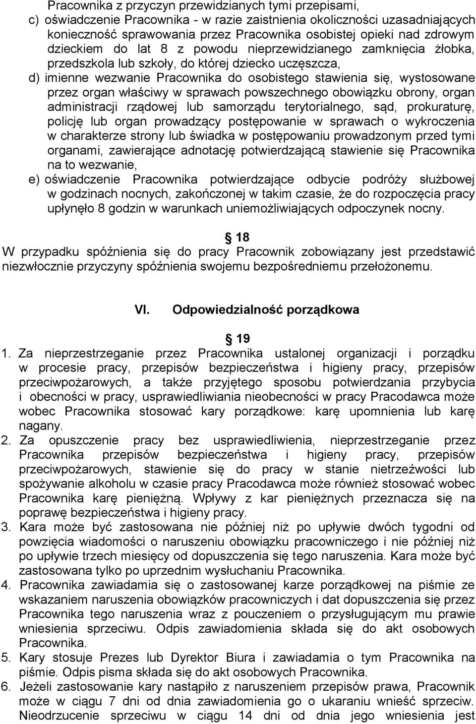 przez organ właściwy w sprawach powszechnego obowiązku obrony, organ administracji rządowej lub samorządu terytorialnego, sąd, prokuraturę, policję lub organ prowadzący postępowanie w sprawach o