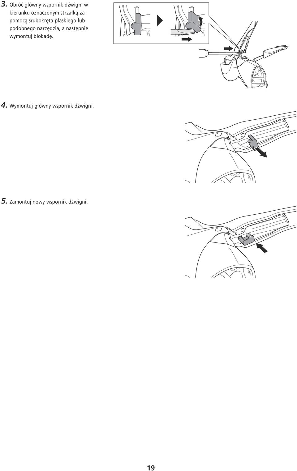 narzędzia, a następnie wymontuj blokadę. 4.