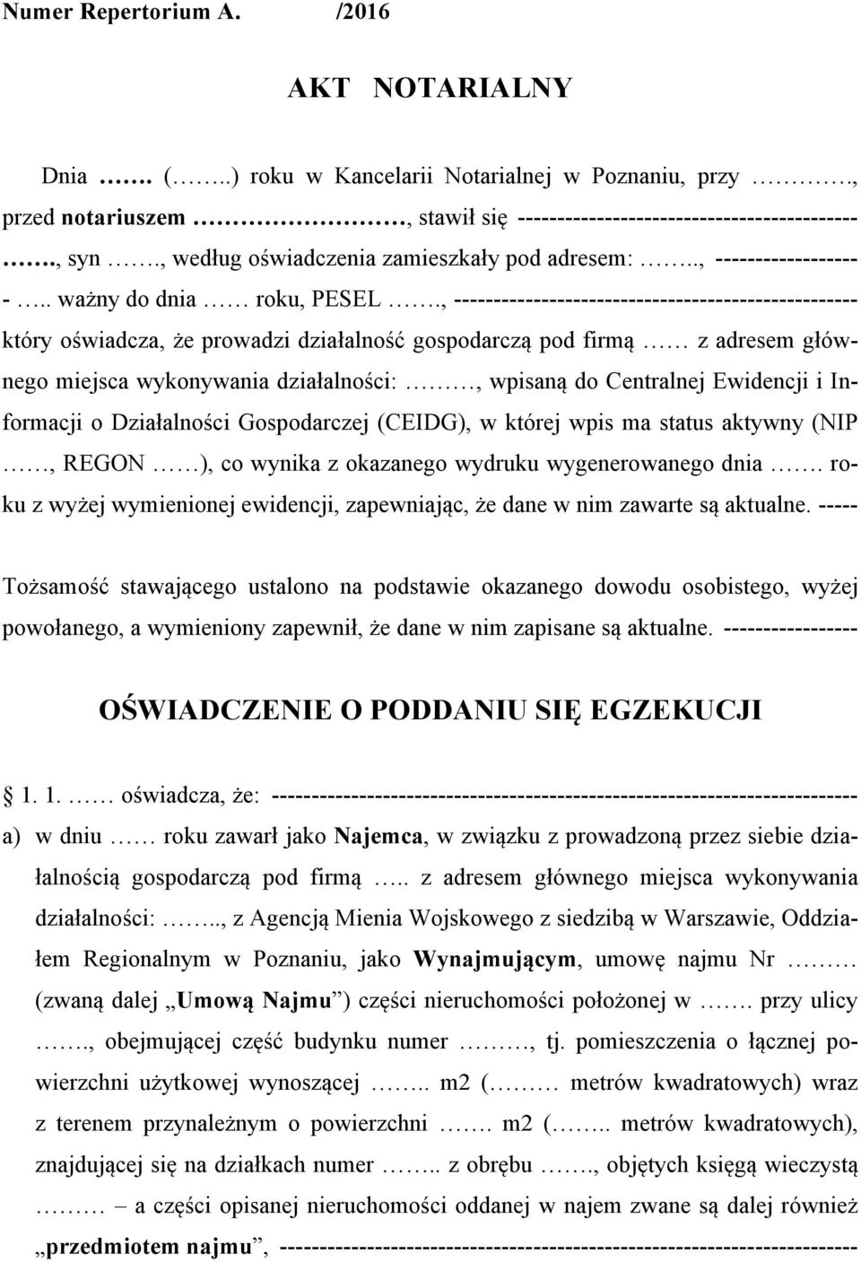 , --------------------------------------------------- który oświadcza, że prowadzi działalność gospodarczą pod firmą z adresem głównego miejsca wykonywania działalności:, wpisaną do Centralnej