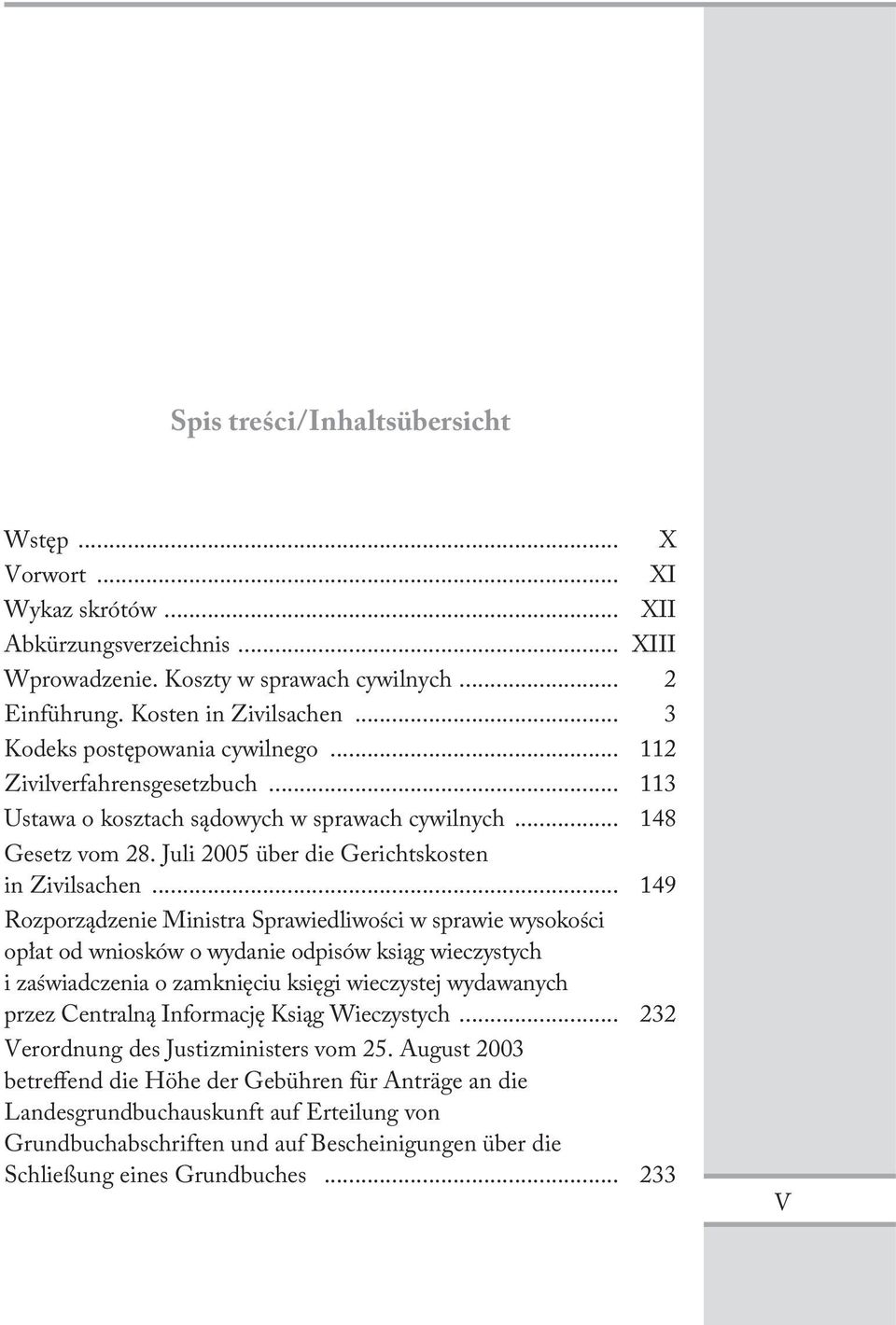 .. 149 opłat od wniosków o wydanie odpisów ksiąg wieczystych i zaświadczenia o zamknięciu księgi wieczystej wydawanych przez Centralną Informację Ksiąg Wieczystych.