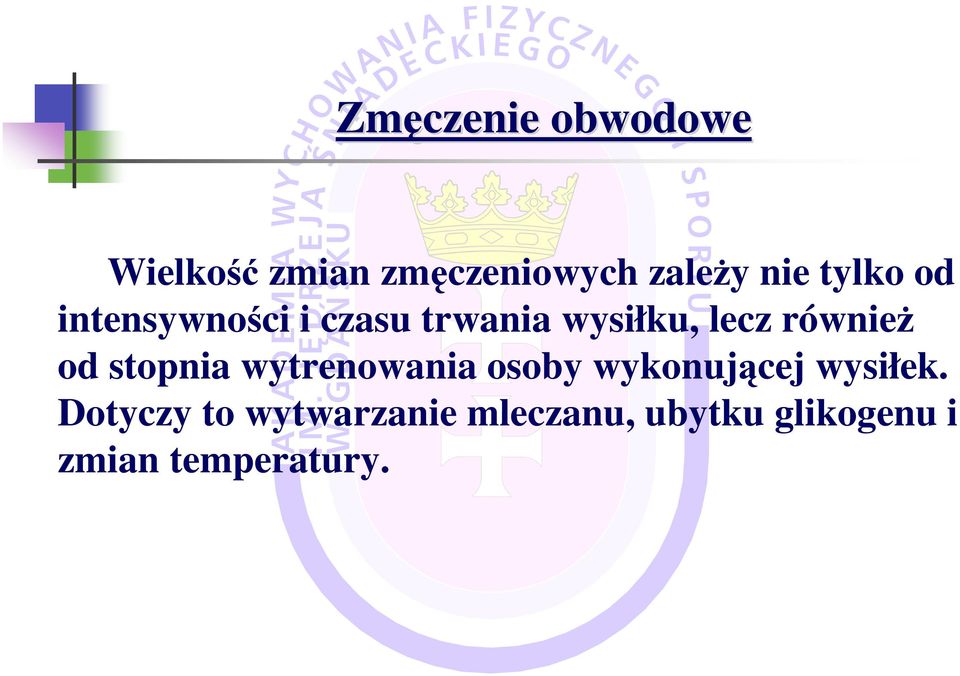 od stopnia wytrenowania osoby wykonującej wysiłek.