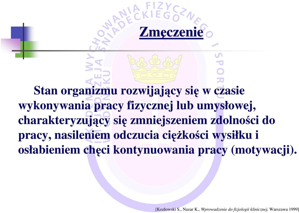 nasileniem odczucia cięŝkości wysiłku i osłabieniem chęci kontynuowania pracy