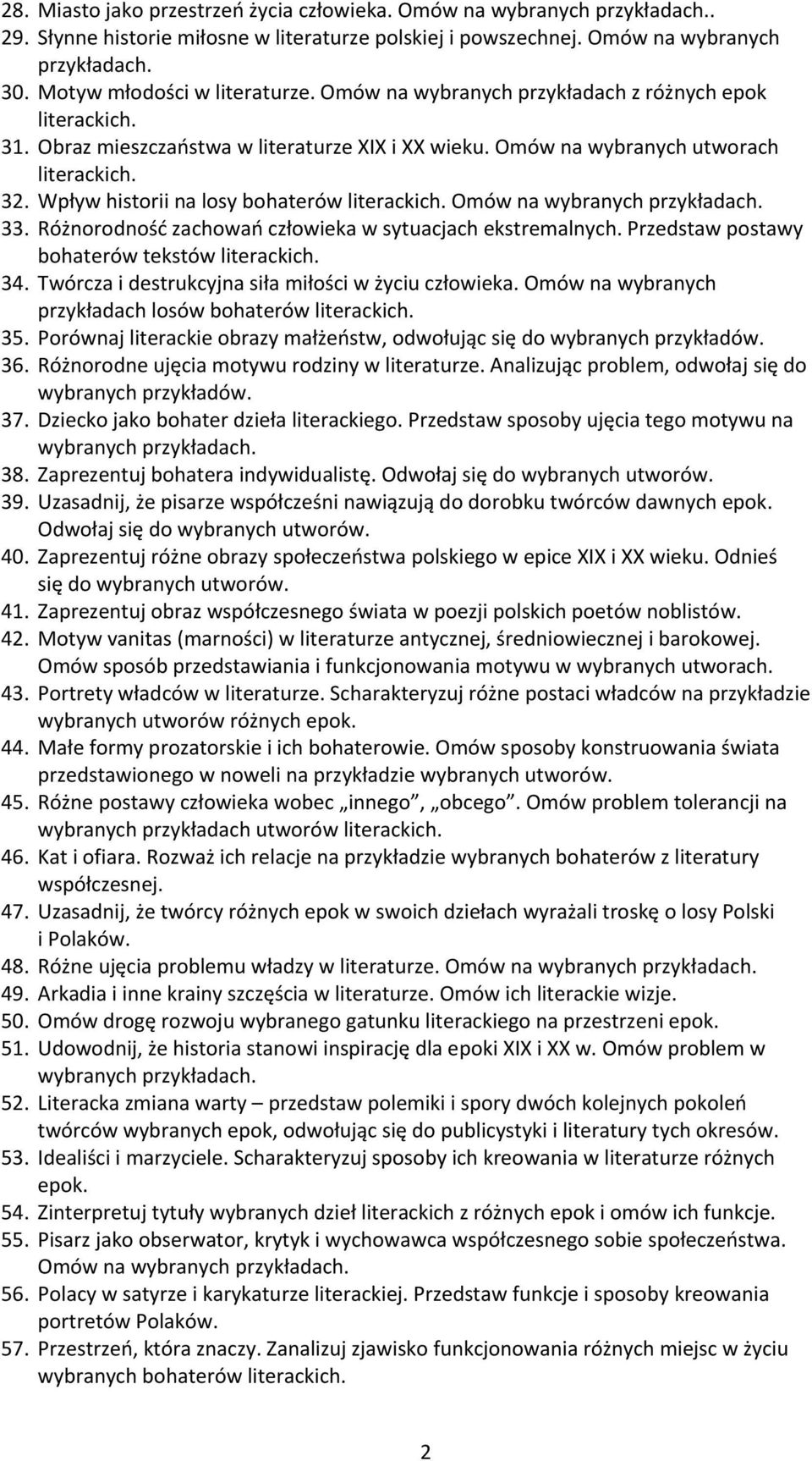 Wpływ historii na losy bohaterów literackich. Omów na wybranych 33. Różnorodność zachowań człowieka w sytuacjach ekstremalnych. Przedstaw postawy bohaterów tekstów literackich. 34.