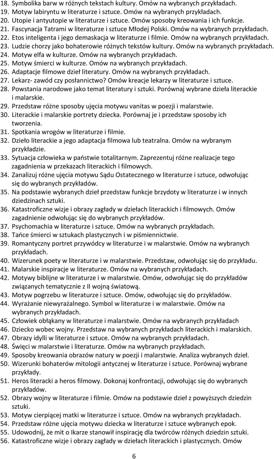 Omów na wybranych 23. Ludzie chorzy jako bohaterowie różnych tekstów kultury. Omów na wybranych 24. Motyw elfa w kulturze. Omów na wybranych 25. Motyw śmierci w kulturze. Omów na wybranych 26.