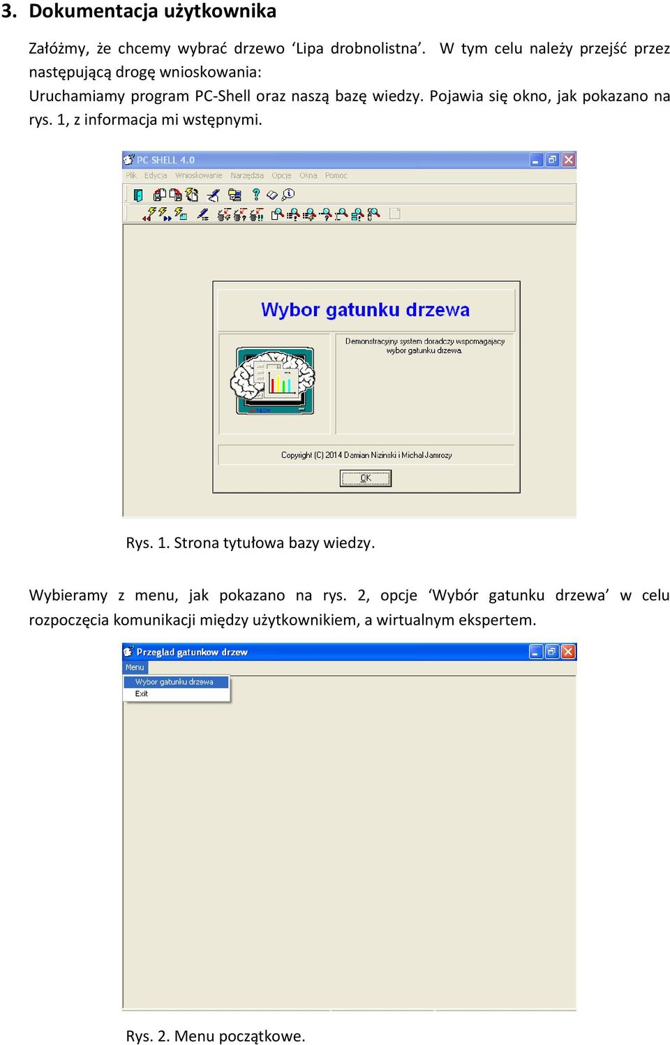 Pojawia się okno, jak pokazano na rys. 1, z informacja mi wstępnymi. Rys. 1. Strona tytułowa bazy wiedzy.