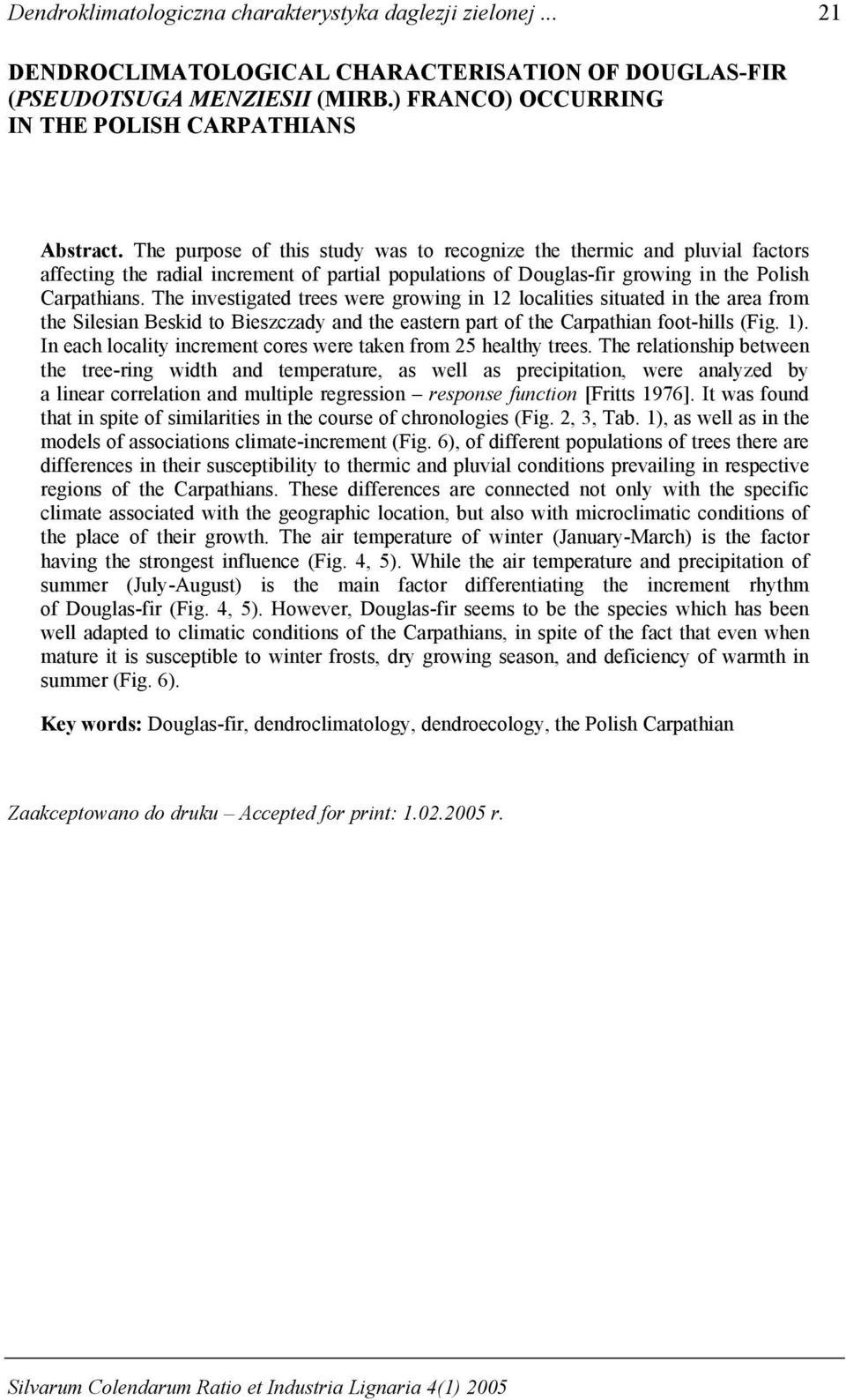 The investigated trees were growing in 12 localities situated in the area from the Silesian Beskid to Bieszczady and the eastern part of the Carpathian foot-hills (Fig. 1).