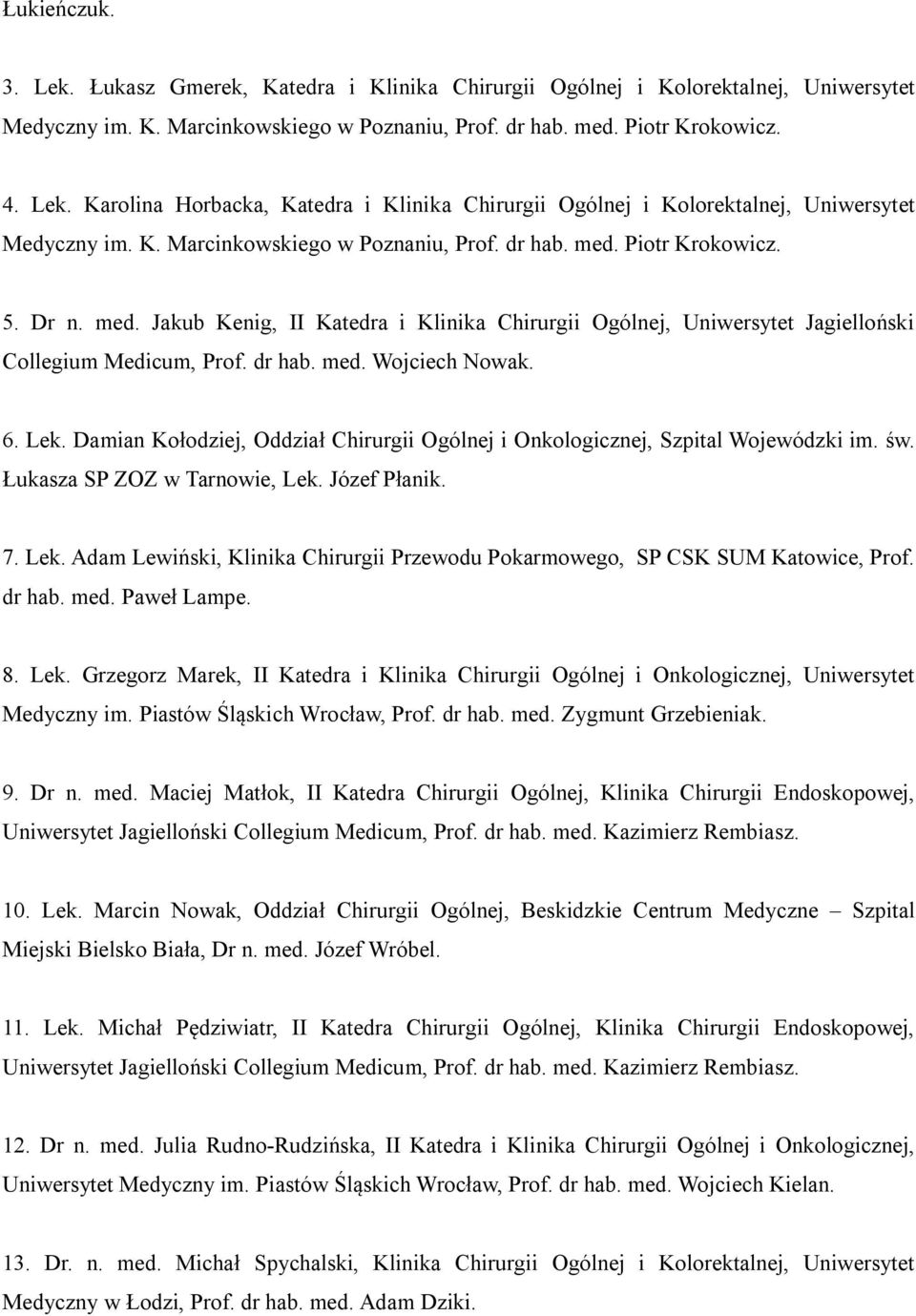 Damian Kołodziej, Oddział Chirurgii Ogólnej i Onkologicznej, Szpital Wojewódzki im. św. Łukasza SP ZOZ w Tarnowie, Lek.