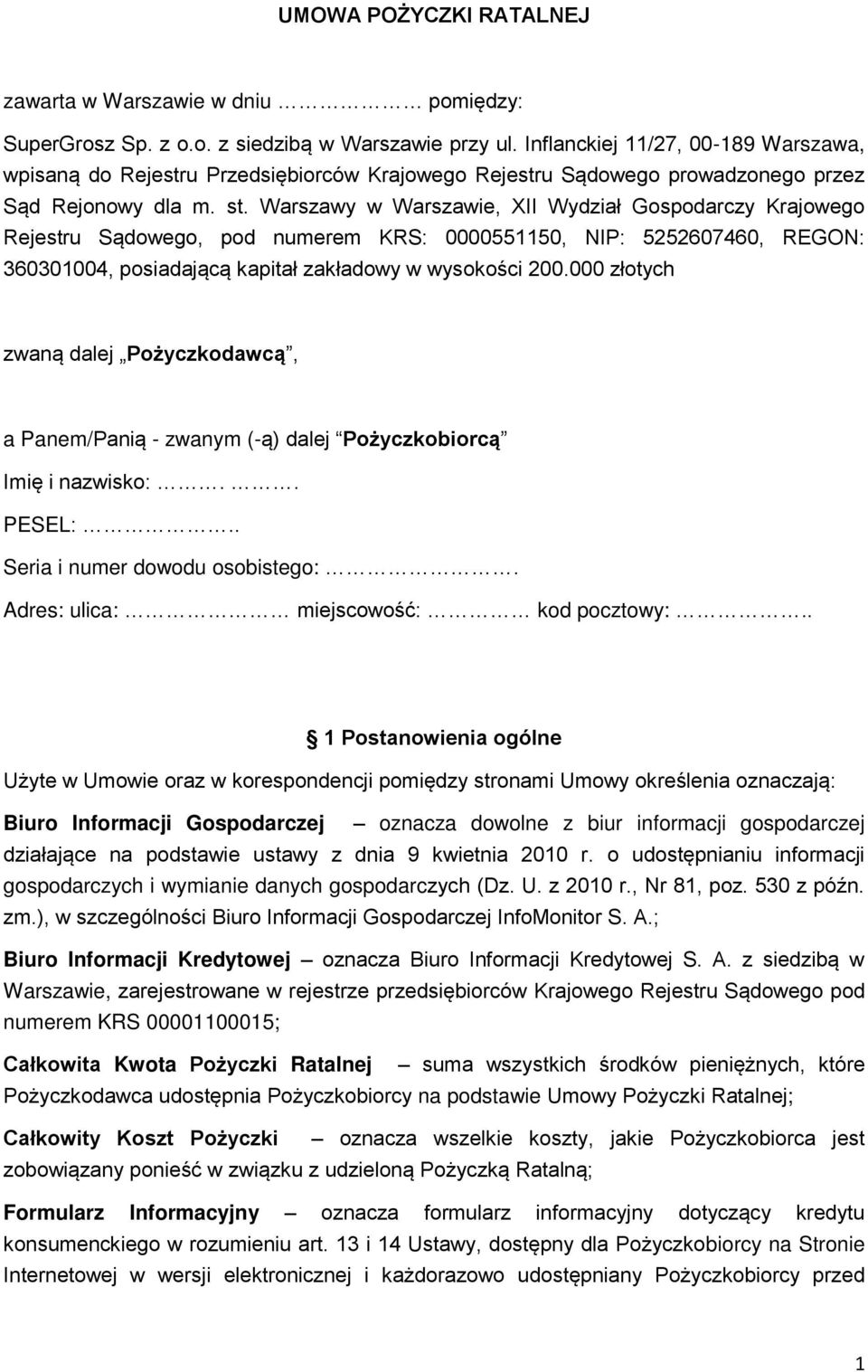 Warszawy w Warszawie, XII Wydział Gospodarczy Krajowego Rejestru Sądowego, pod numerem KRS: 0000551150, NIP: 5252607460, REGON: 360301004, posiadającą kapitał zakładowy w wysokości 200.