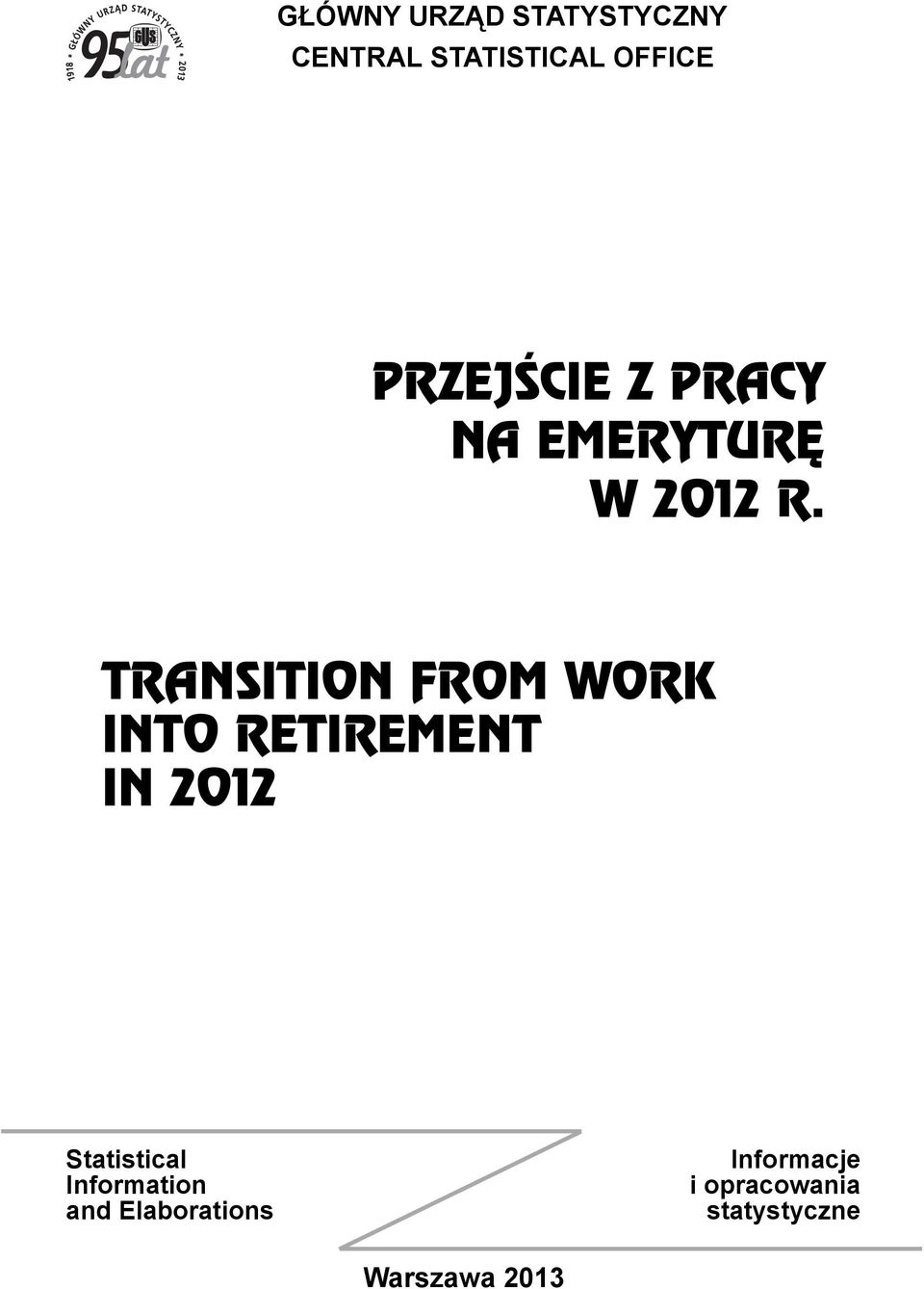 TRANSITION FROM WORK INTO RETIREMENT IN 2012 Statistical