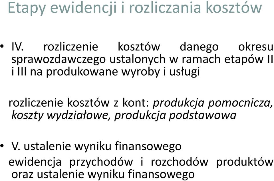 produkowane wyroby i usługi rozliczenie kosztów z kont: produkcja pomocnicza, koszty