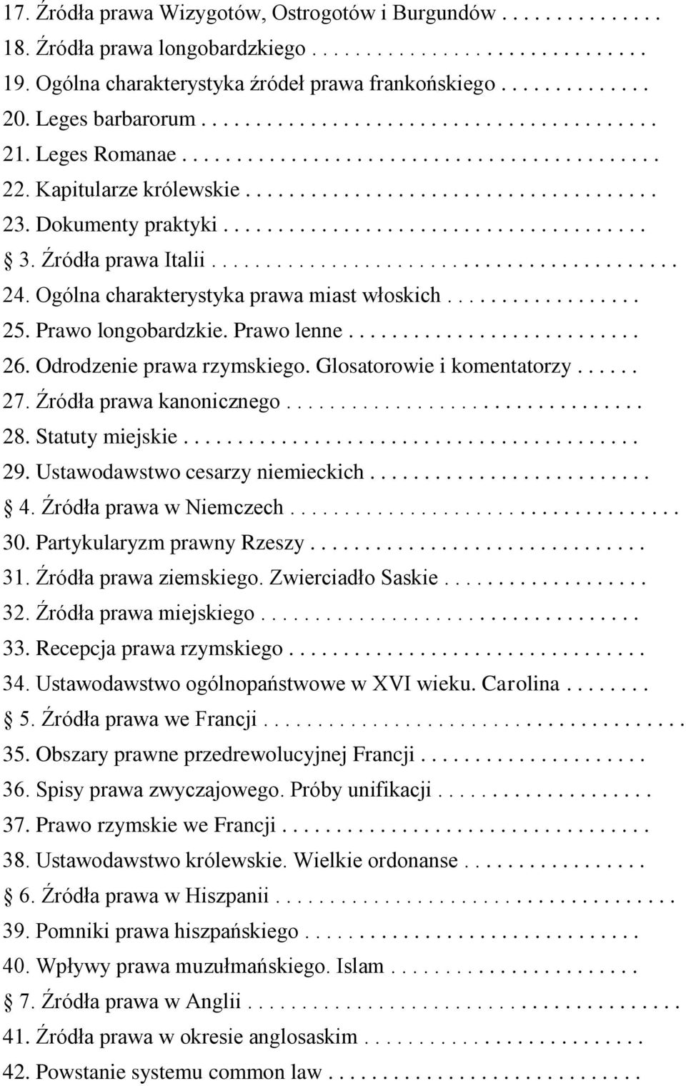 Dokumenty praktyki....................................... 3. Źródła prawa Italii........................................... 24. Ogólna charakterystyka prawa miast włoskich.................. 25.