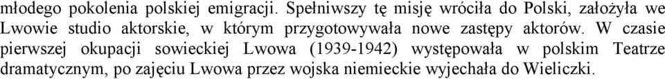 którym przygotowywała nowe zastępy aktorów.