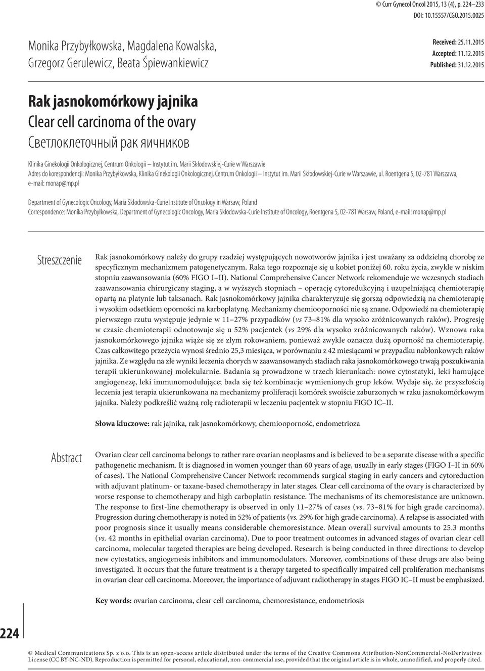 Marii Skłodowskiej-Curie w Warszawie Adres do korespondencji: Monika Przybyłkowska, Klinika Ginekologii Onkologicznej, Centrum Onkologii Instytut im. Marii Skłodowskiej-Curie w Warszawie, ul.