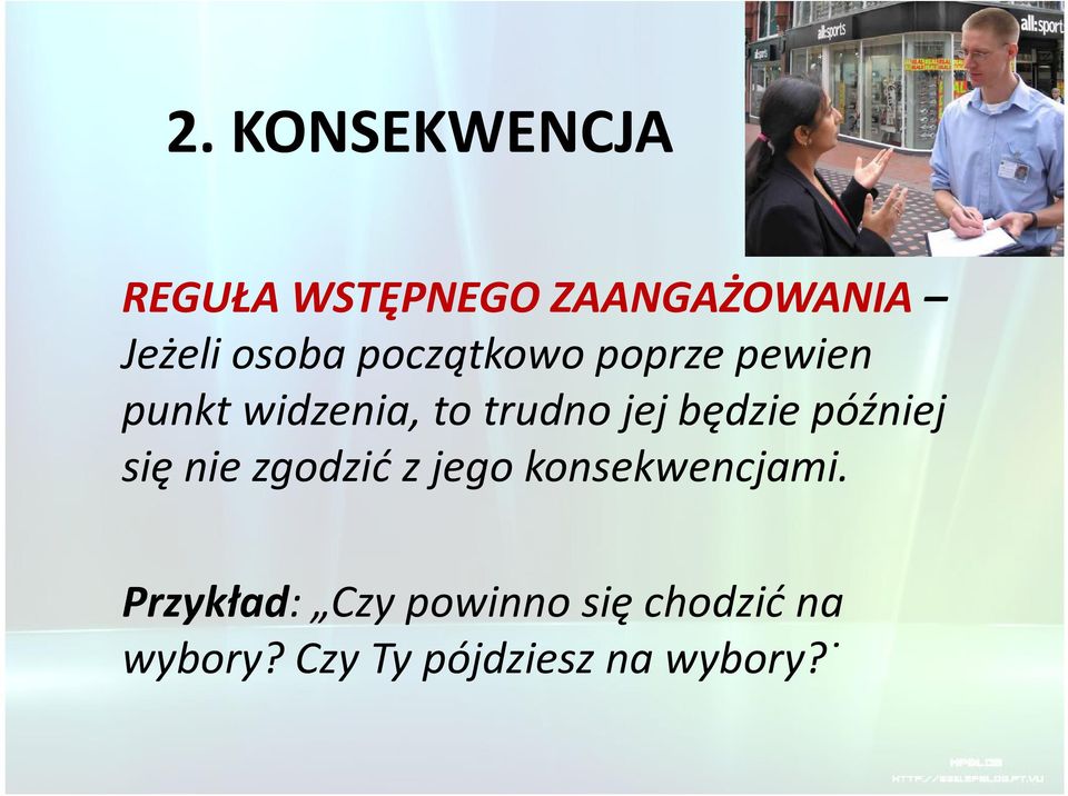 będzie później się nie zgodzić z jego konsekwencjami.