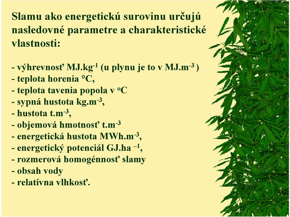 m -3 ) -teplota horenia C, -teplota tavenia popola v o C -sypná hustota kg.m -3, -hustota t.