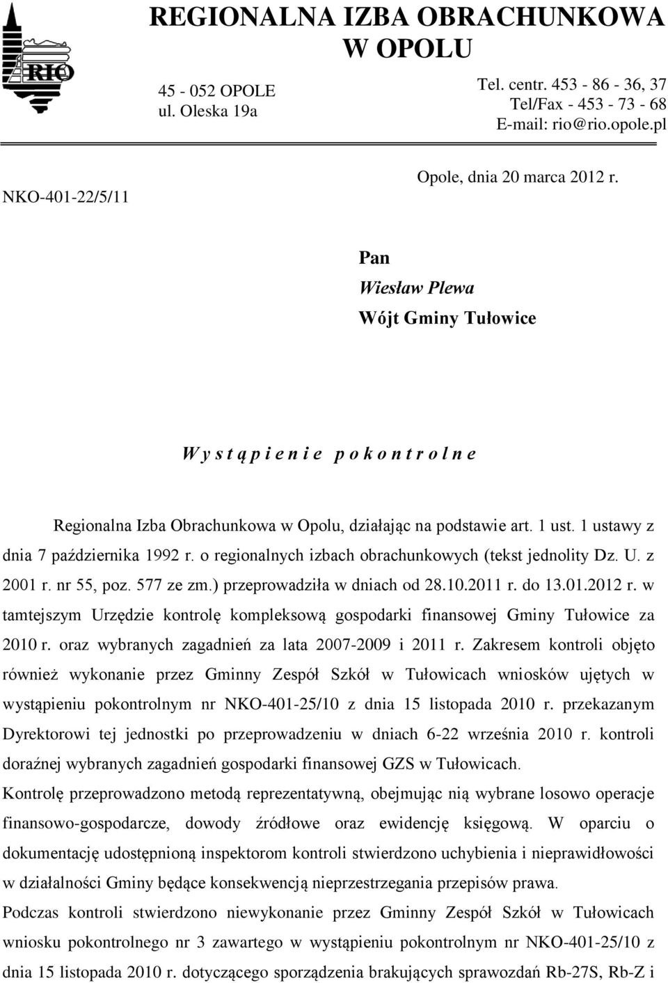 o regionalnych izbach obrachunkowych (tekst jednolity Dz. U. z 2001 r. nr 55, poz. 577 ze zm.) przeprowadziła w dniach od 28.10.2011 r. do 13.01.2012 r.