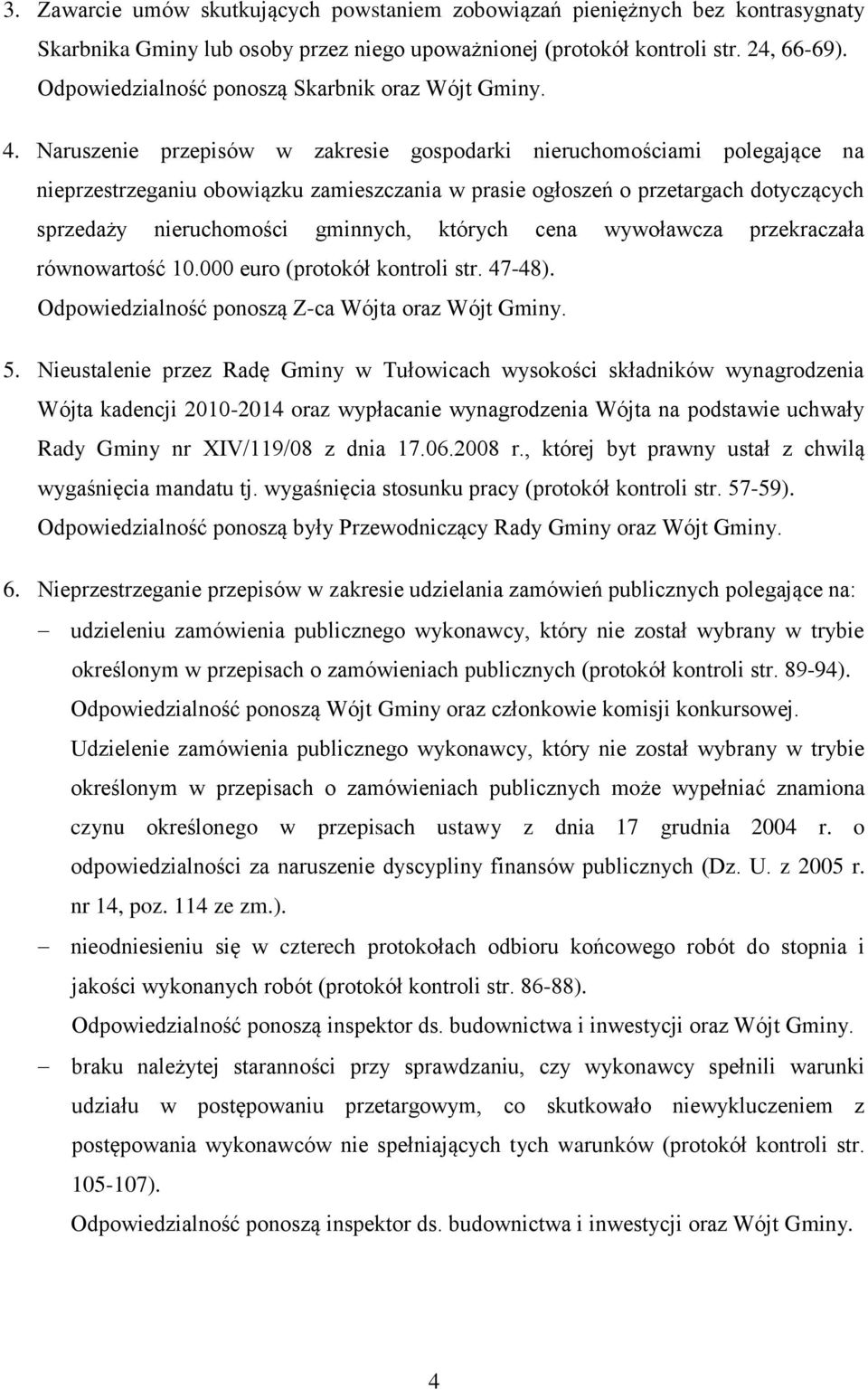 Naruszenie przepisów w zakresie gospodarki nieruchomościami polegające na nieprzestrzeganiu obowiązku zamieszczania w prasie ogłoszeń o przetargach dotyczących sprzedaży nieruchomości gminnych,