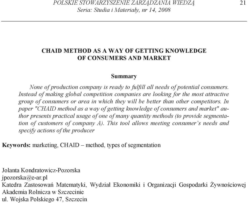 Instead of making global competition companies are looking for the most attractive group of consumers or area in which they will be better than other competitors.