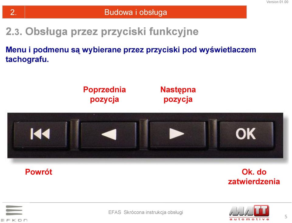 wybierane przez przyciski pod wyświetlaczem