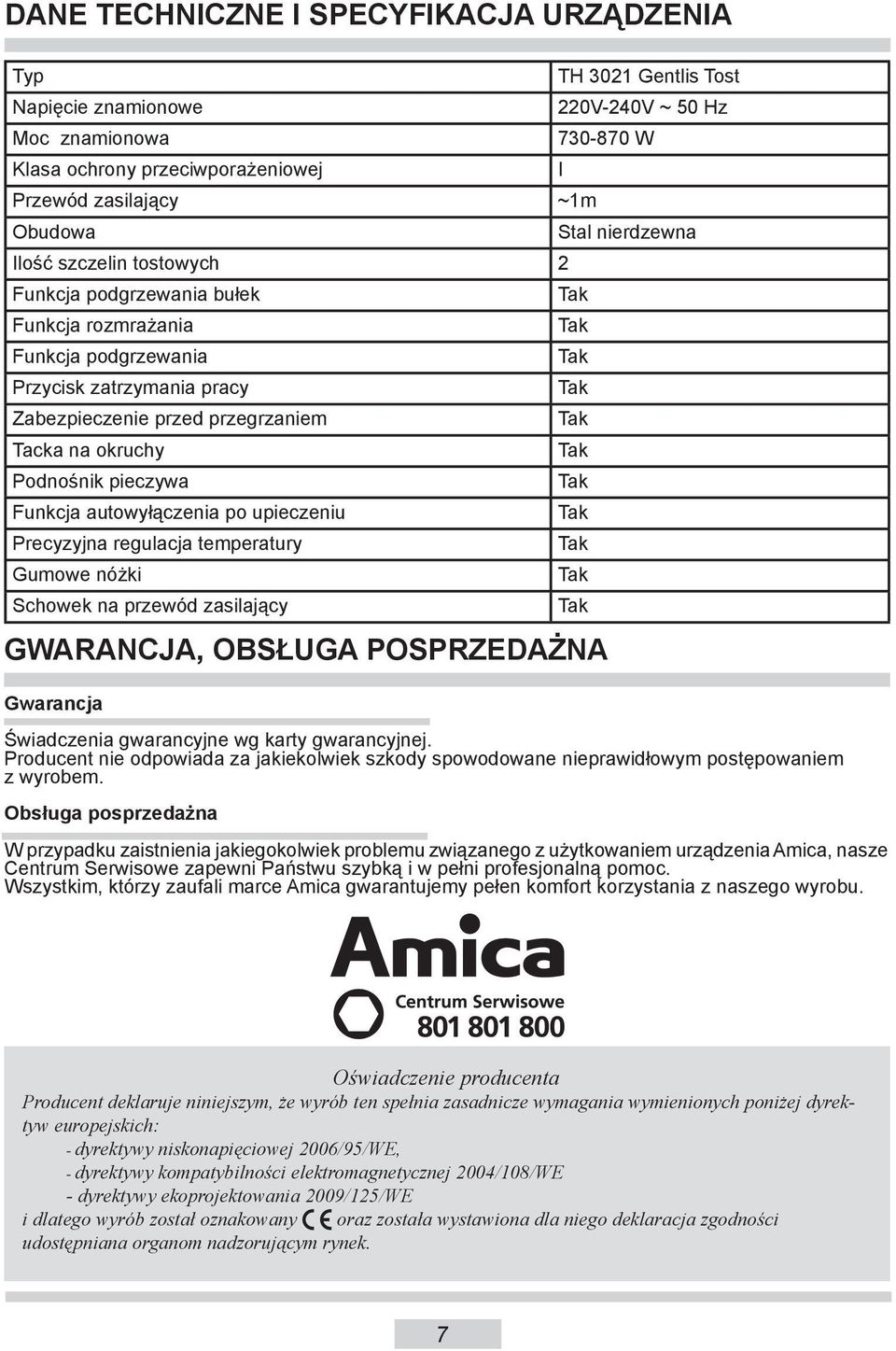 temperatury Gumowe nóżki Schowek na przewód zasilający TH 3021 Gentlis Tost 220V-240V ~ 50 Hz 730-870 W I Stal nierdzewna GWARANCJA, OBSŁUGA POSPRZEDAŻNA Gwarancja Świadczenia gwarancyjne wg karty