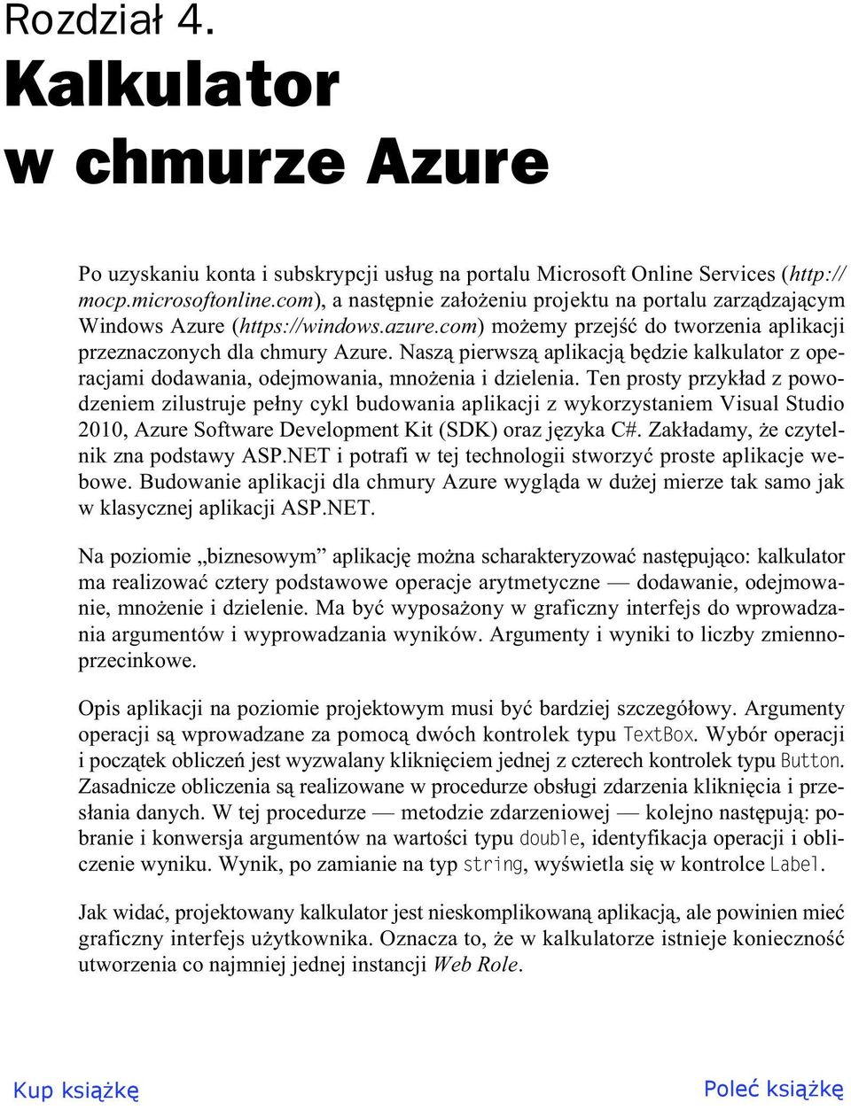 Nasz pierwsz aplikacj b dzie kalkulator z operacjami dodawania, odejmowania, mno enia i dzielenia.