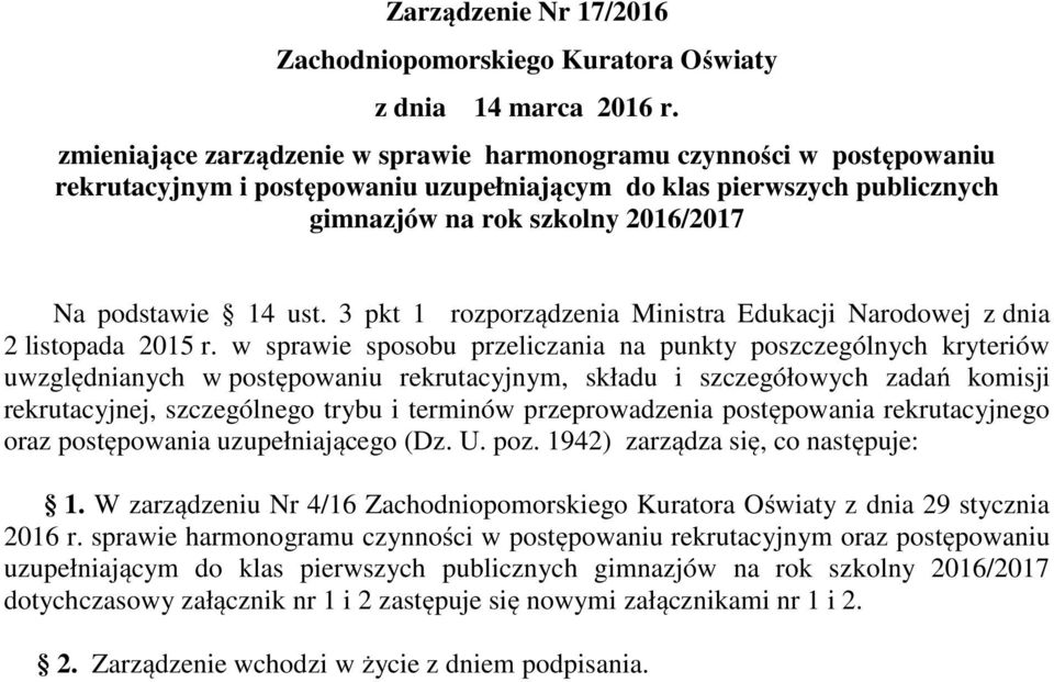 w sprawie sposobu przeliczania na punkty poszczególnych kryteriów uwzględnianych w postępowaniu rekrutacyjnym, składu i szczegółowych zadań komisji rekrutacyjnej, szczególnego trybu i terminów