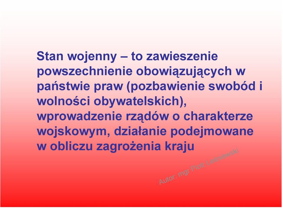 wprowadzenie rządów o charakterze wojskowym, działanie