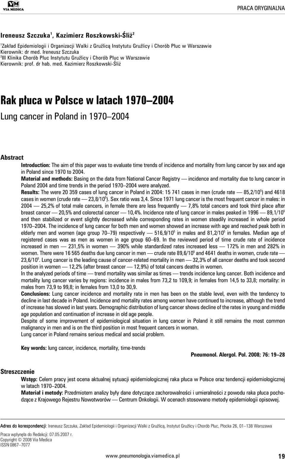 Kazimierz Roszkowski-Śliż Rak płuca w Polsce w latach 1970 2004 Lung cancer in Poland in 1970 2004 Abstract Introduction: The aim of this paper was to evaluate time trends of incidence and mortality