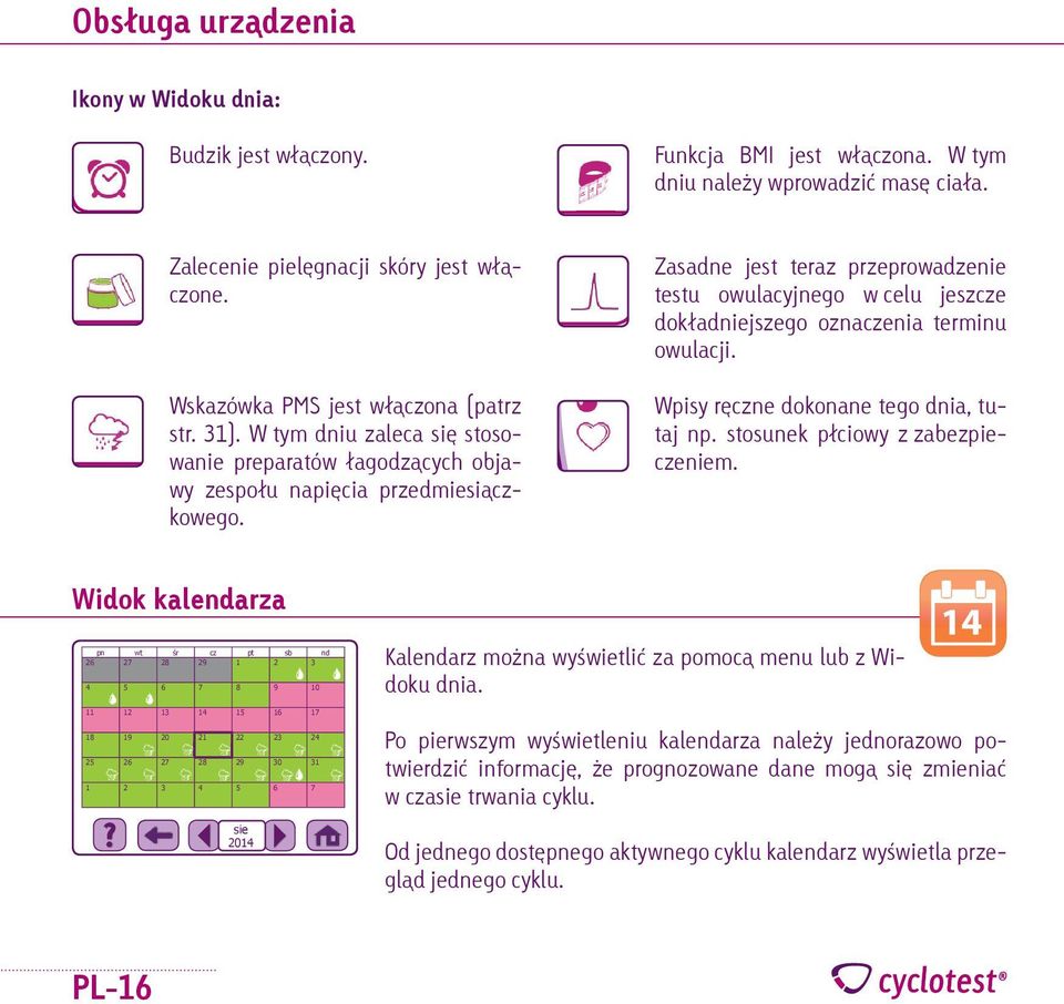 0. Prognose unfruchtbare Phase Zalecenie pielęgnacji skóry jest włączone. o.0. Wskazówka PMS jest włączona (patrz Język str. ).