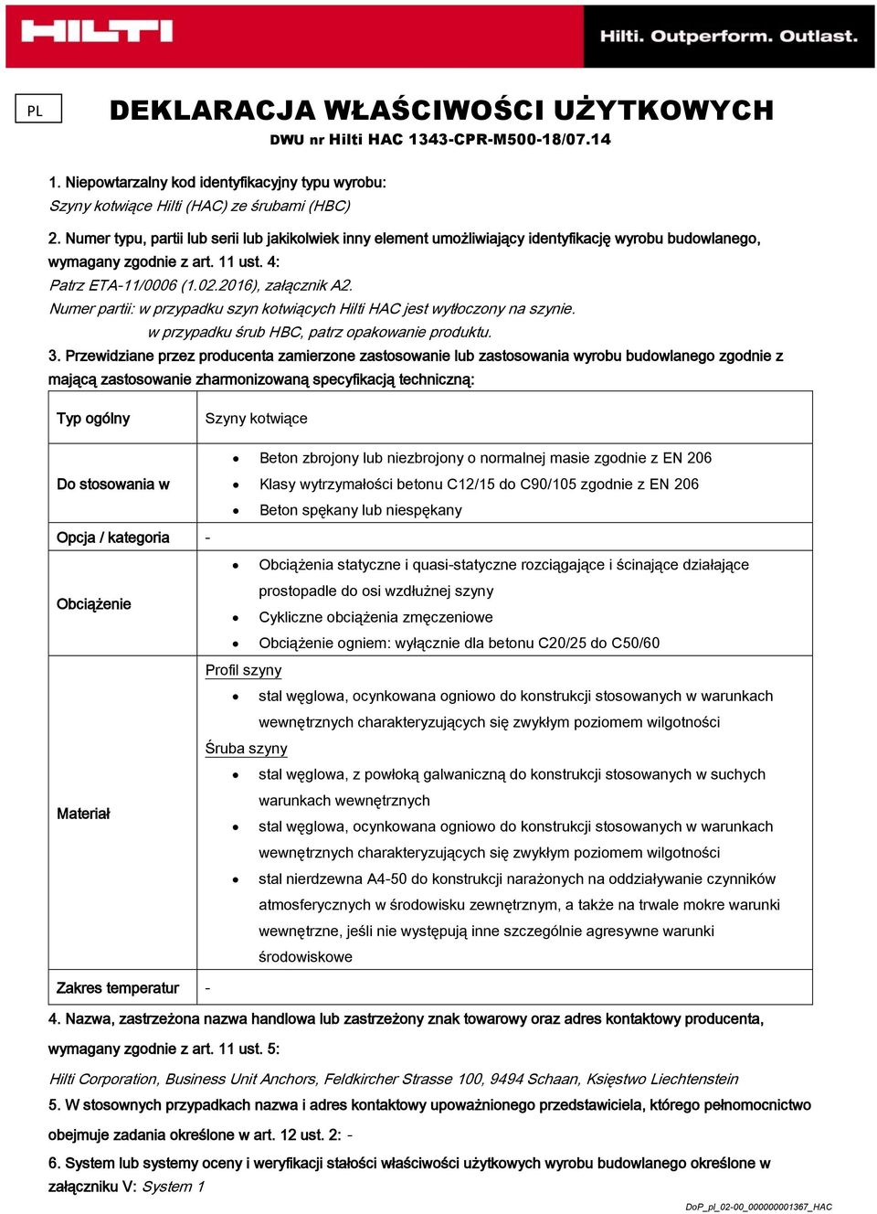 Numer partii: w przypadku szyn kotwiących Hilti HAC jest wytłoczony na szynie. w przypadku śrub HBC, patrz opakowanie produktu. 3.