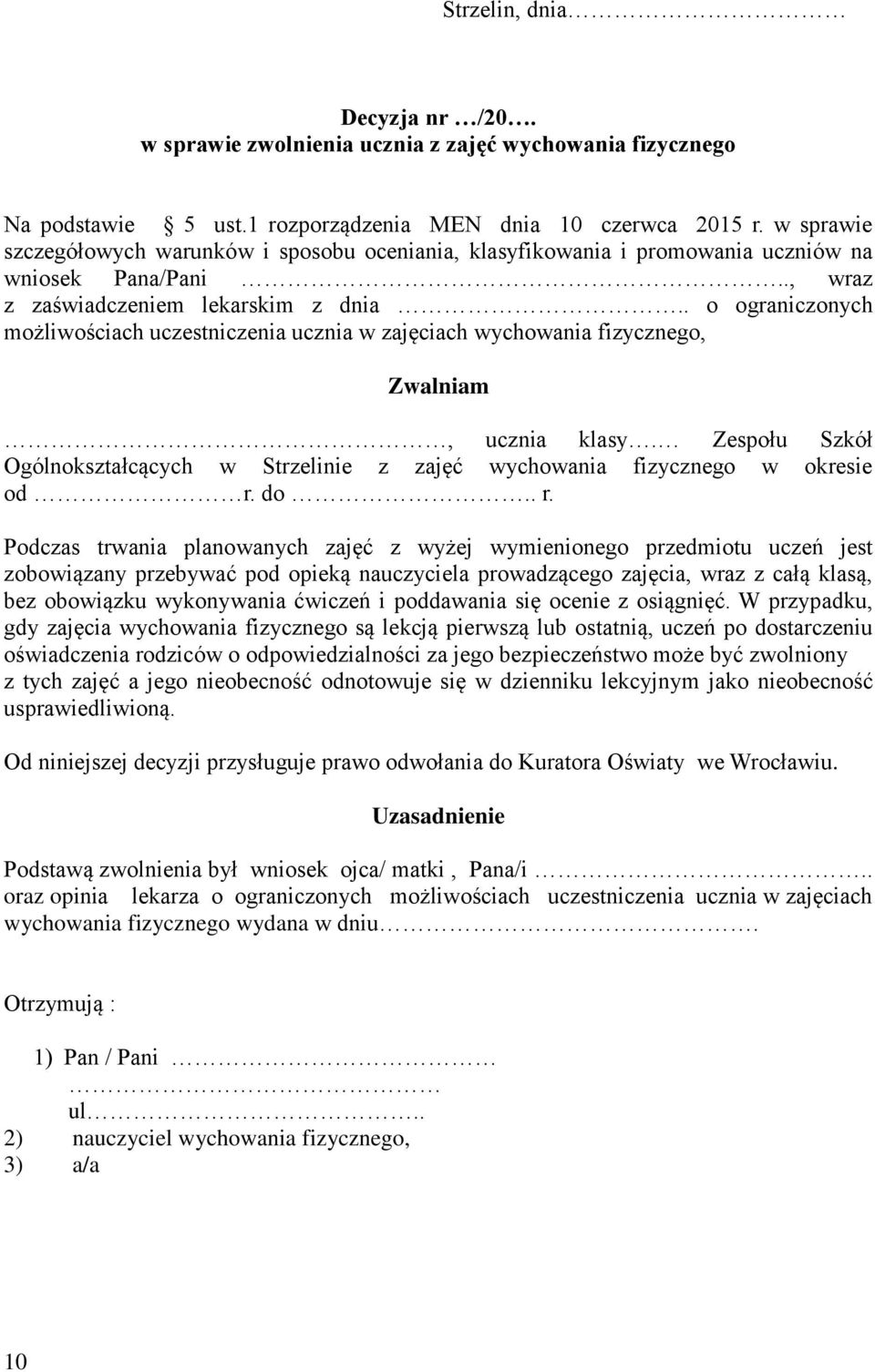 . o ograniczonych możliwościach uczestniczenia ucznia w zajęciach wychowania fizycznego, Zwalniam, ucznia klasy.