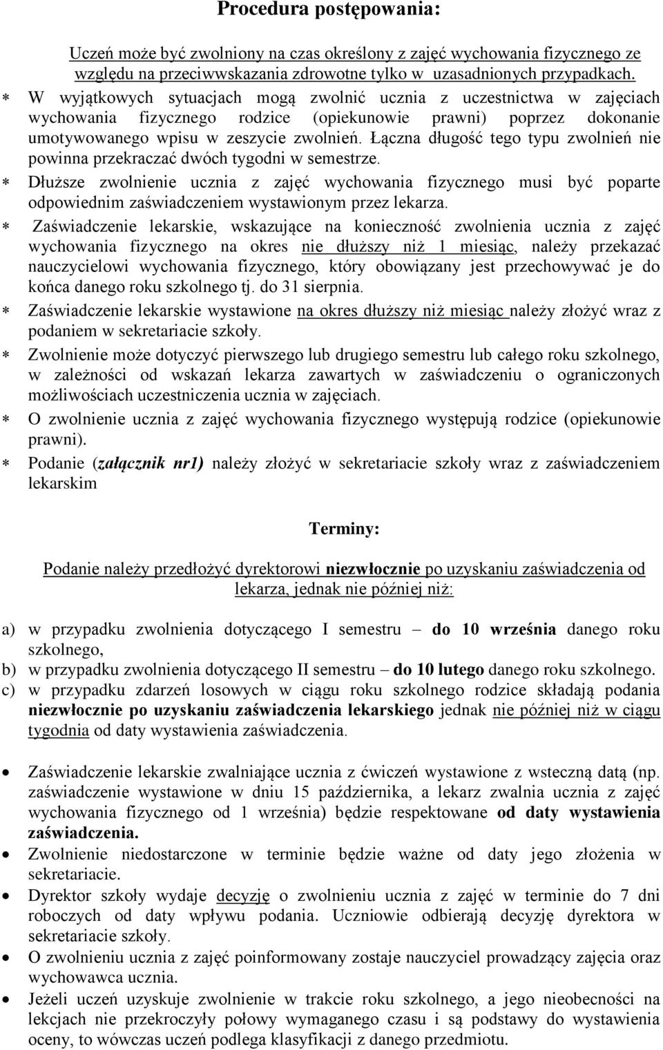 Łączna długość tego typu zwolnień nie powinna przekraczać dwóch tygodni w semestrze.