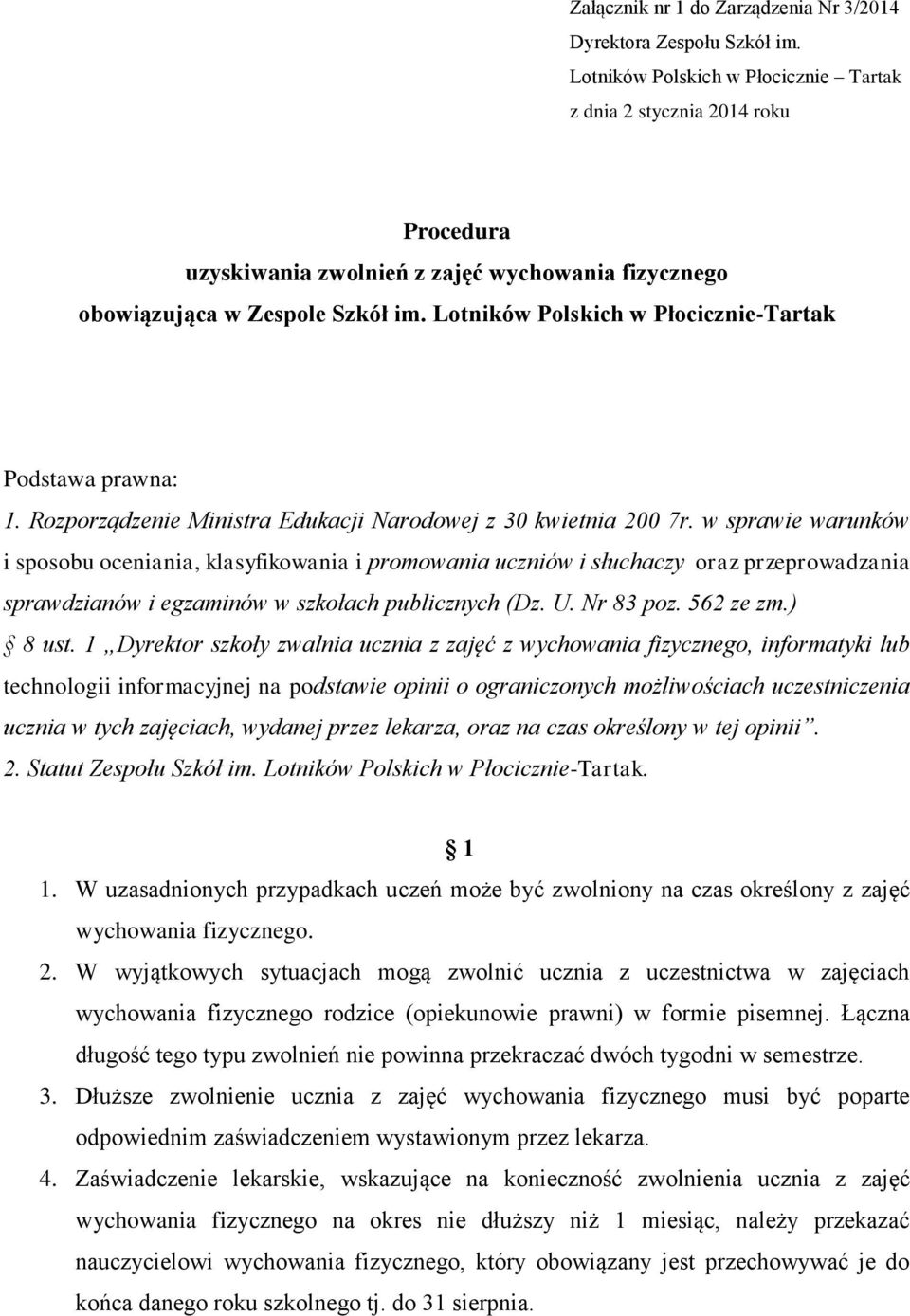 Lotników Polskich w Płocicznie-Tartak Podstawa prawna: 1. Rozporządzenie Ministra Edukacji Narodowej z 30 kwietnia 200 7r.