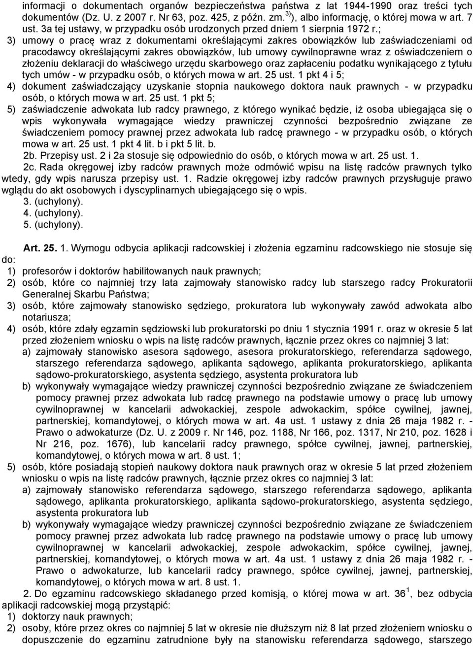 ; 3) umowy o pracę wraz z dokumentami określającymi zakres obowiązków lub zaświadczeniami od pracodawcy określającymi zakres obowiązków, lub umowy cywilnoprawne wraz z oświadczeniem o złożeniu