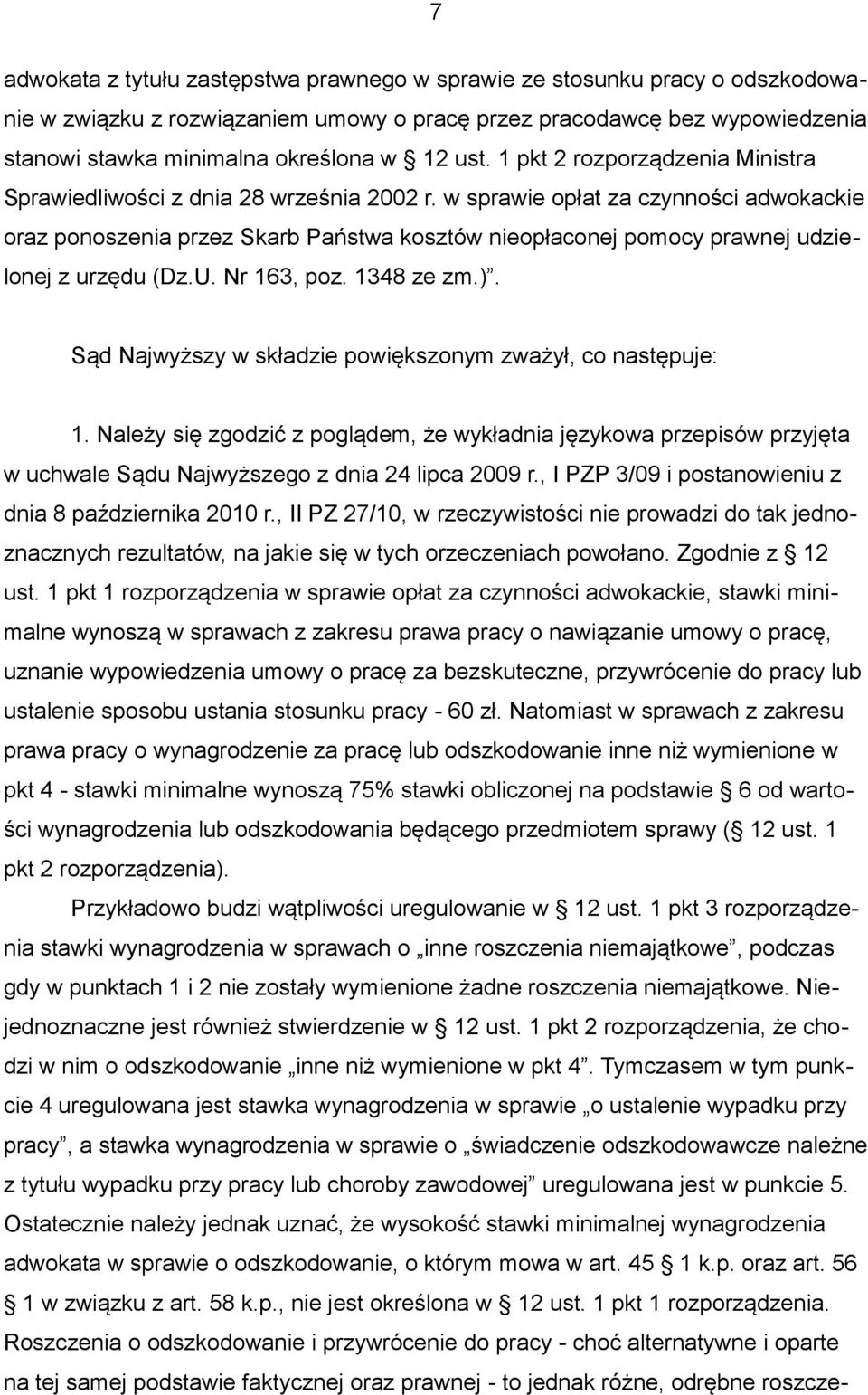 w sprawie opłat za czynności adwokackie oraz ponoszenia przez Skarb Państwa kosztów nieopłaconej pomocy prawnej udzielonej z urzędu (Dz.U. Nr 163, poz. 1348 ze zm.).