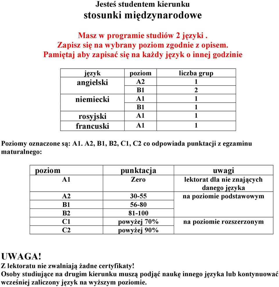 Zapisz się na wybrany poziom zgodnie z opisem.