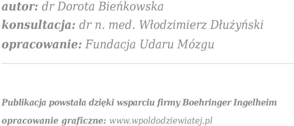 Mózgu Publikacja powstała dzięki wsparciu firmy