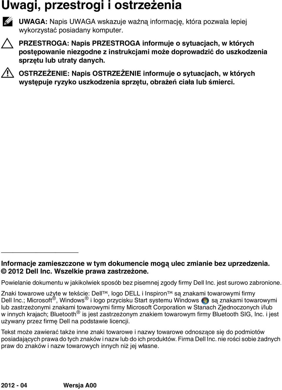 OSTRZEŻENIE: Napis OSTRZEŻENIE informuje o sytuacjach, w których występuje ryzyko uszkodzenia sprzętu, obrażeń ciała lub śmierci.