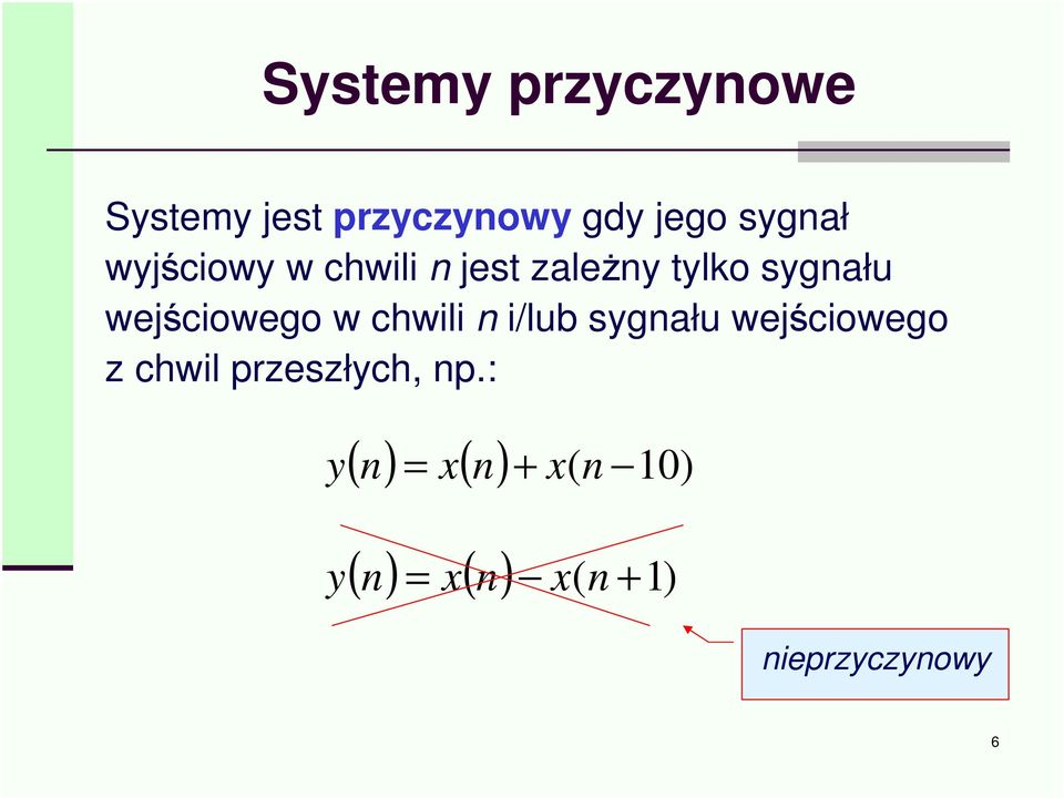 chwili n i/lub sygnału wejciowego z chwil przeszłych, np.