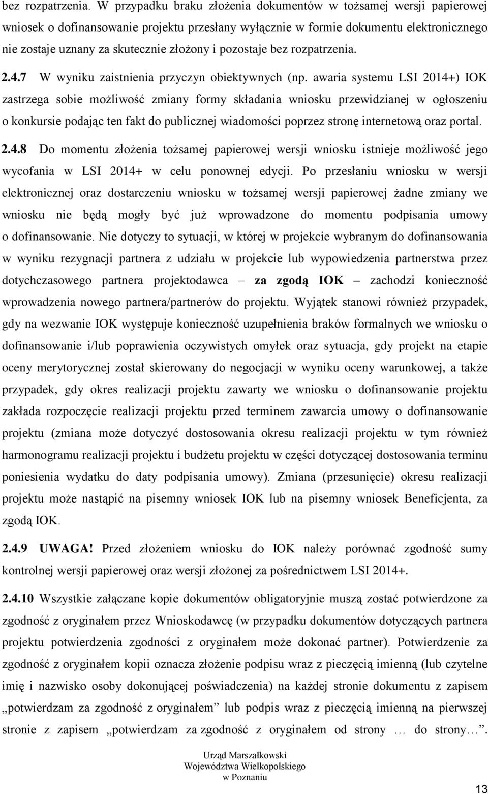 pozostaje  2.4.7 W wyniku zaistnienia przyczyn obiektywnych (np.