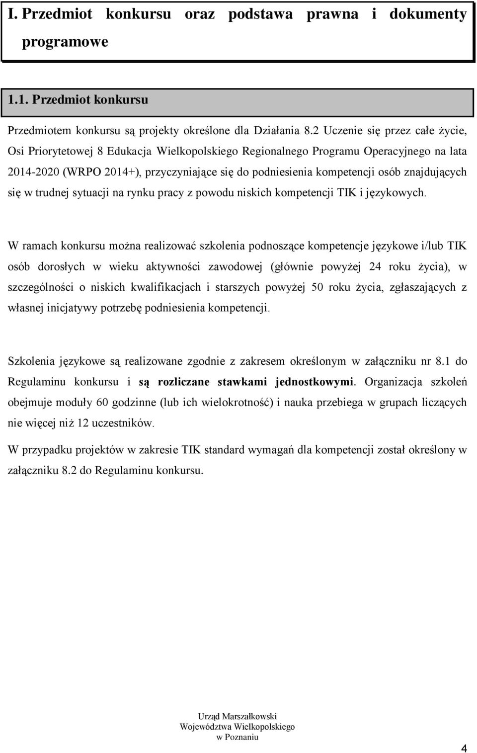 znajdujących się w trudnej sytuacji na rynku pracy z powodu niskich kompetencji TIK i językowych.