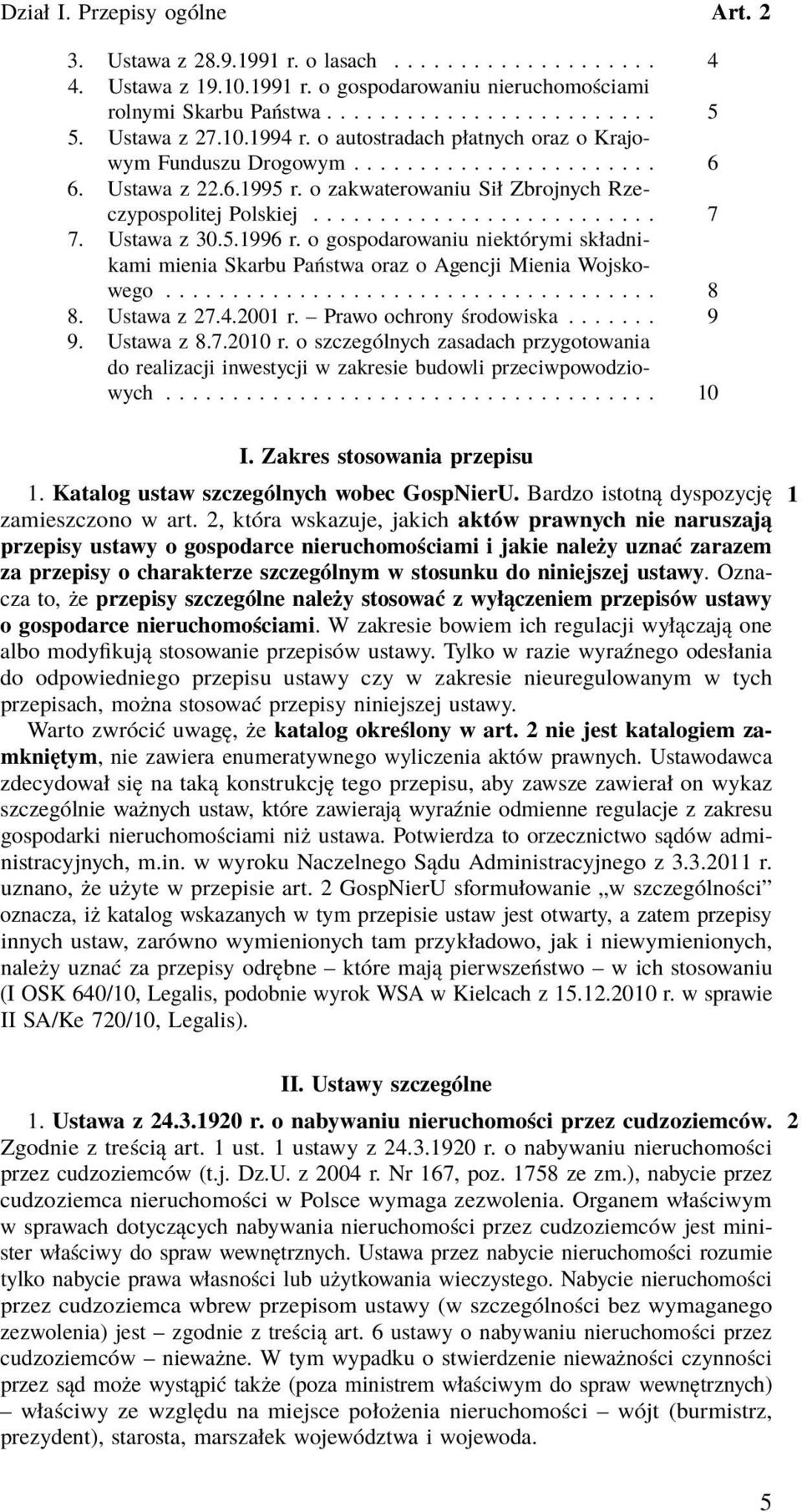 Ustawa z 30.5.1996 r. o gospodarowaniu niektórymi składnikami mienia Skarbu Państwa oraz o Agencji Mienia Wojskowego..................................... 8 8. Ustawa z 27.4.2001 r.