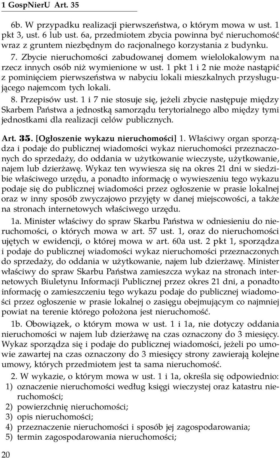 Zbycie nieruchomości zabudowanej domem wielolokalowym na rzecz innych osób niż wymienione w ust.