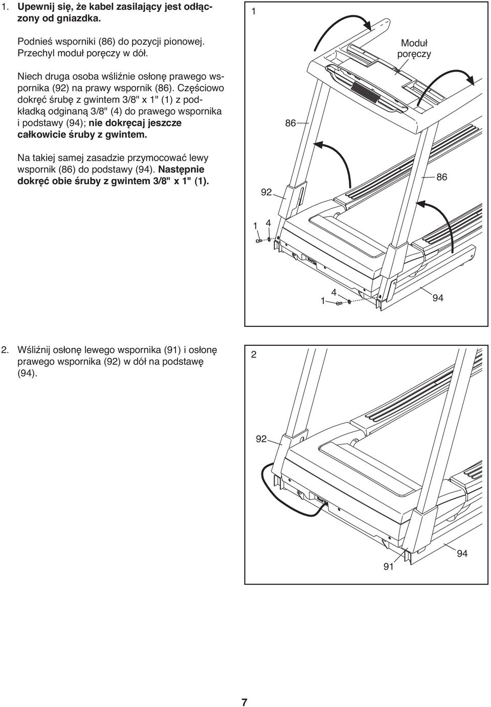 Częściowo dokręć śrubę z gwintem 3/8" x 1" (1) z podkładką odginaną 3/8" (4) do prawego wspornika i podstawy (94); nie dokręcaj jeszcze całkowicie śruby z gwintem.