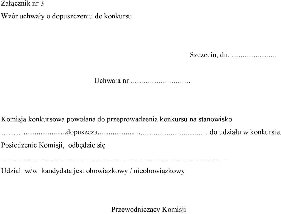 .. Komisja konkursowa powołana do przeprowadzenia konkursu na stanowisko.