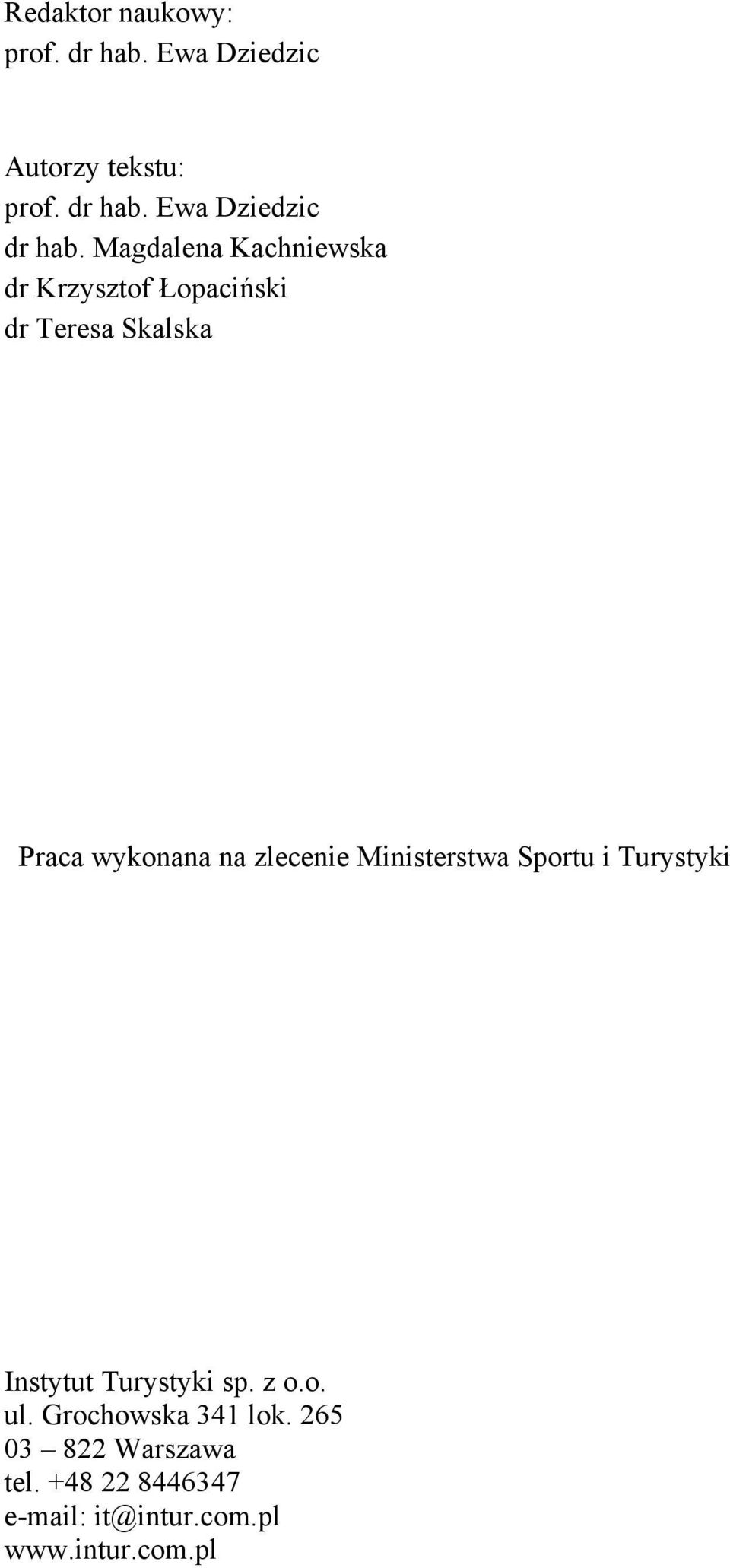 zlecenie Ministerstwa Sportu i Turystyki Instytut Turystyki sp. z o.o. ul.