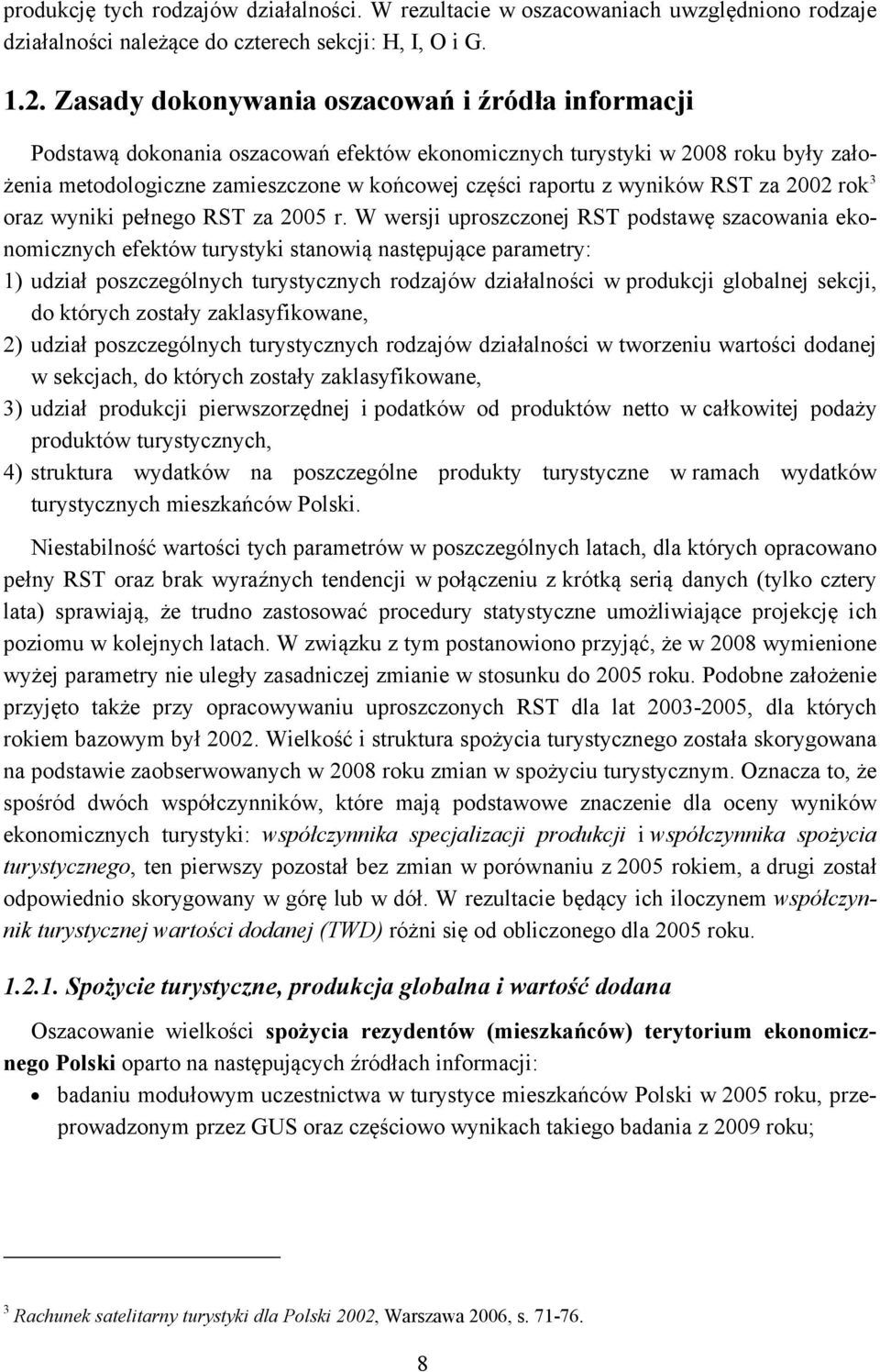 wyników RST za 2002 rok 3 oraz wyniki pełnego RST za 2005 r.