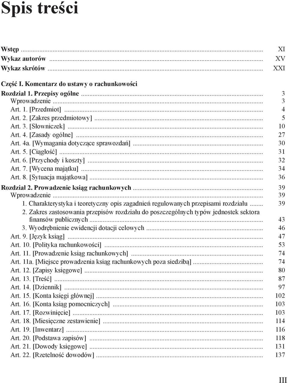 [Wycena majątku]... 34 Art. 8. [Sytuacja majątkowa]... 36 Rozdział 2. Prowadzenie ksiąg rachunkowych... 39 Wprowadzenie... 39 1.