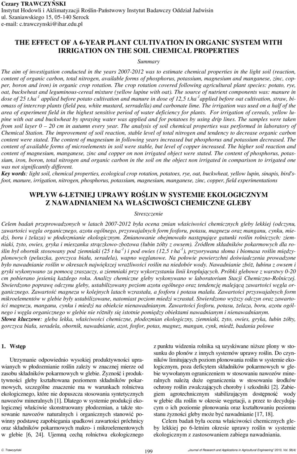 chemical properties in the light soil (reaction, content of organic carbon, total nitrogen, available forms of phosphorus, potassium, magnesium and manganese, zinc, copper, boron and iron) in organic