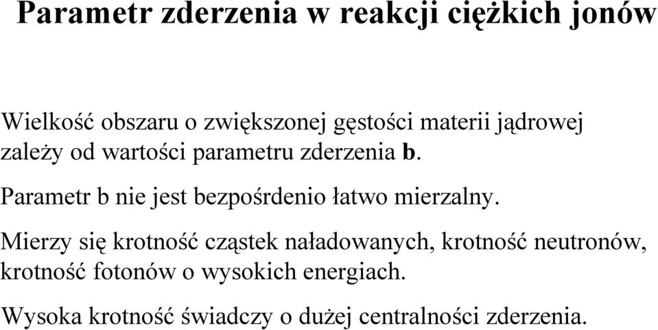 Parametr b nie jest bezpośrdenio łatwo mierzalny.